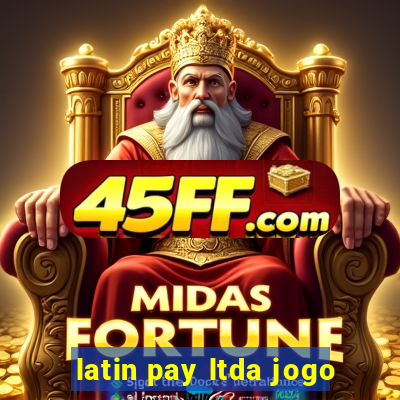 latin pay ltda jogo